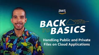 Back to Basics: Handling Public and Private Files on Cloud Applications