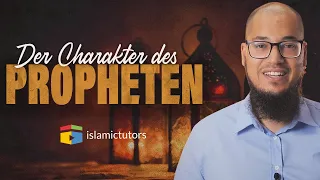 Treffe den Propheten | 5. Der Charakter des Propheten