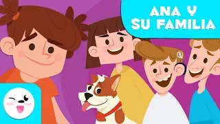 La familia para niños - Ana y su familia - Aprende los miembros de la familia