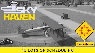 Sky Haven - First Look - #5 Lots of Scheduling