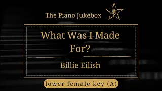 What Was I Made For? - Billie Eilish (lower female key)│piano karaoke