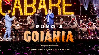 Cabaré - Rumo à Goiânia - @LeonardoCantor @brunoemarroneoficial #CabaréRouge