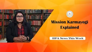 Mission Karmayogi- Explained l IIPA News This Week