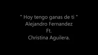 Hoy tengo ganas de ti Alejandro Fernández Christina Aguilera lyrics y letra - karaoke