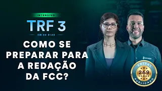 Como se preparar para a Redação da FCC? - Intensivo TRF 3 em 90 dias