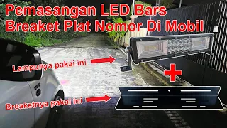 Pemasangan LED Sorot Bars + Breaket Plat Nomor Di Mobil