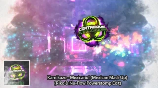 Kamikaze - Mexicano! (Mexican Mash Up) (Riko & Nu-Flow Powerstomp Edit)