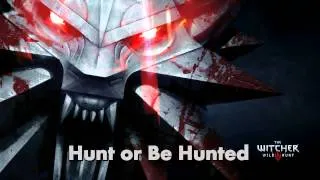 ▶ Witcher 3 Soundtrack Hunt or Be Hunted (soundtrack)