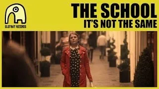 THE SCHOOL - It's Not The Same [Official]