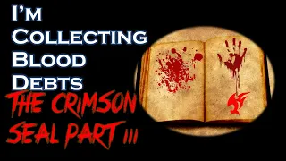 "I'm Collecting Blood Debts Today" by CzarCarcosa [Tales of The Crimson Seal] (Horror/Creepypasta)