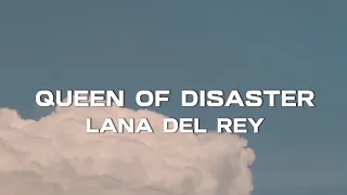 Lana Del Rey - Queen Of Disaster (Lyrics)