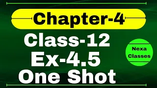 One Shot Ex 4.5 Class12 | Determinants | Class 12 One Shot Ex 4.5 Math | Ex 4.5 Class 12 in One Shot