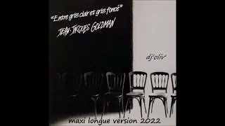 Jean Jacques Goldman   Entre gris clair et gris foncé   Maxi Longue Version 2020   Dj' Oliv'