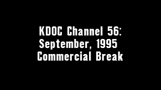 KDOC Channel 56: September, 1995 Commercial Break