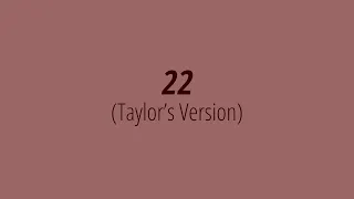 [LYRICS] 22 (Taylor's Version) -  Taylor Swift