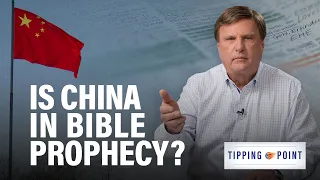 Is China in Bible Prophecy? | Tipping Point