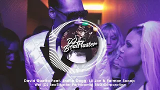 David Guetta Ft. Snoop Dogg, Lil Jon & Fatman Scoop - Wet (DJ BeaTMaster Partybomb) R&D Corporation