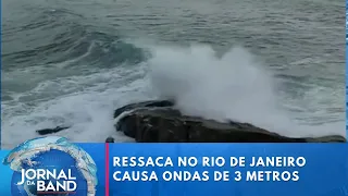 Ressaca no Rio de Janeiro causa ondas de 3 metros | Jornal da Band