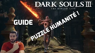 GUIDE VIDÉO | DARK SOULS 3 THE RINGED CITY DLC | SOLUTION PUZZLE HUMANITÉ | FR