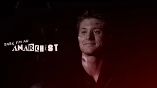 Dean Winchester | Baby, I'm an Anarchist!