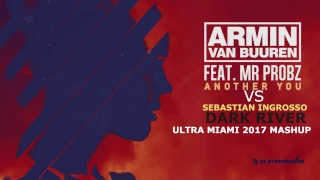 Armin van Buuren & Mark Sixma ft. Mr. Probz vs. Sebastian Ingrosso - Another You vs. Dark River