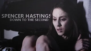 spencer hastings | down to the second
