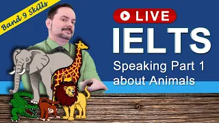 IELTS Live Class - Speaking Part 1 about Animals