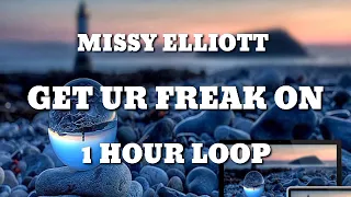 Missy Elliott - Get Ur Freak On (1 hour loop)
