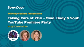 SevenDays® 2020 YOU Day: Taking Care of YOU! Mind, Body, & Soul