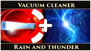 ★ 10 hours Vacuum cleaner sound + Rain sound + Thunder sound ★ Sleep fast ★ Relaxing ambience