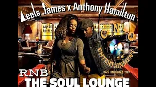 Leela James x Anthony Hamilton (The Soul Lounge RnB.) By:Dj Cutty Cut.