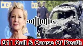 Anne Heche 911 Call Reveals Neighbors In A Panic After Actress Slams Into House/Cause Of Death...