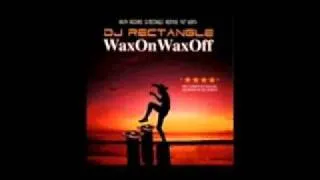 DJ Rectangle - Wax On Wax Off [Part 2/5]