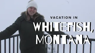 My Family Vacation to Whitefish, MT | A week of skiing and relaxation!