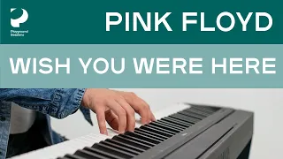 How to play 'Wish You Were Here' by Pink Floyd on the piano -- Playground Sessions