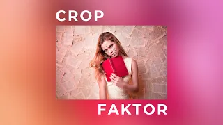 ⚜️ Der Cropfaktor einfach erklärt