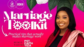 MARRIAGE TOOLKIT - PST. FAITH TIZA - WEDNESDAY MIDWK SERVICE - 13TH SEPTEMBER 2023