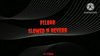 Dilbar slowed n reverb with bass boost#please_subscribe_my_channel _guys