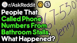 People That Called Phone Numbers In Public Bathrooms, What Happened? (r/AskReddit)