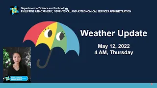 Public Weather Forecast Issued at 4:00 AM May 12, 2022