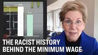 The Racist History Behind the Minimum Wage: Explained by Elizabeth Warren