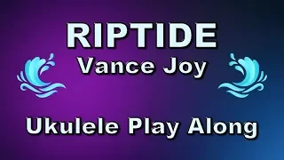 Riptide - Ukulele Play Along