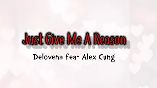Just Give Me a Reason #Pink #coverbyDelovena&AlexCung