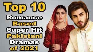 Top 10 Romance Based Super Hit Pakistani Dramas of 2021 || The House of Entertainment