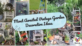 Most Awaited Vintage Garden Decorative Ideas! 200+ Rustic Garden Inspirations