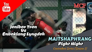 Jonibor Tron Vs Enboklang Lyngdoh | MCF | Maitshaphrang Fight Night | Full Fight #mma #shillongmma