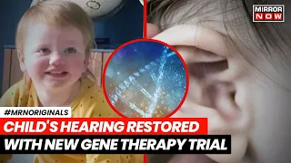 World's First Gene Therapy Trial Helps Restore Child's Hearing