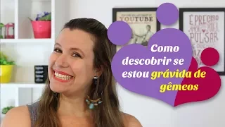 Como descobrir se estou grávida de gêmeos?