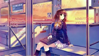 Kygo - Love Me Now - Nightcore