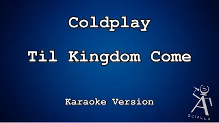 Coldplay  - Til Kingdom Come (KARAOKE)